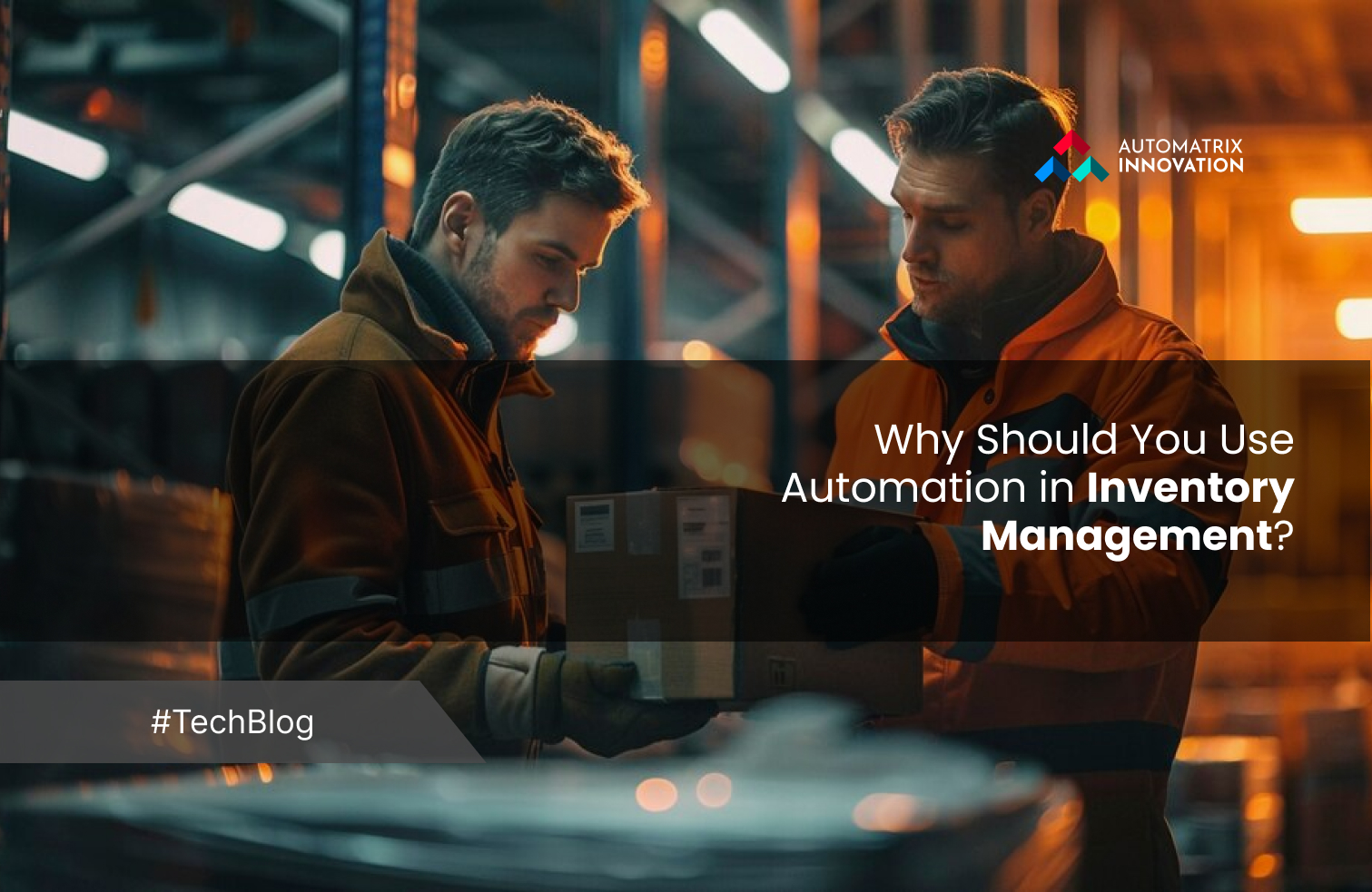 Why Should You Use Automation in Inventory Management