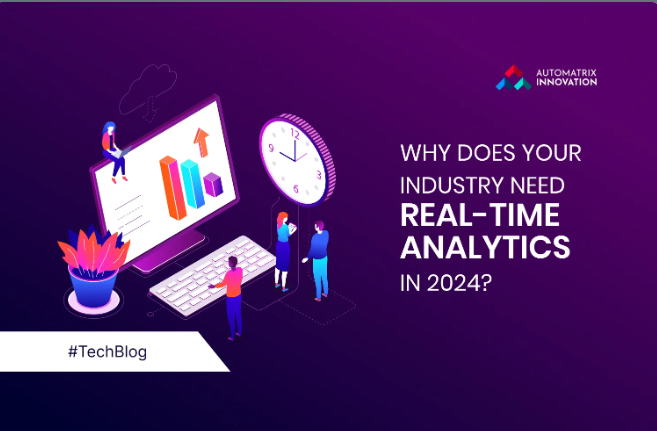 Why Does Your Industry Need Real-Time Analytics in 2024?
